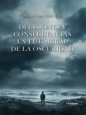 cover image of Decisiones y consecuencias en el umbral de la oscuridad